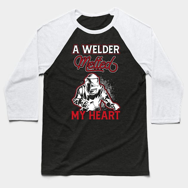 A Welder Melted My Heart T Shirt For Women Men T-Shirt Baseball T-Shirt by Xamgi